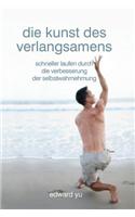 Kunst Des Verlangsamens