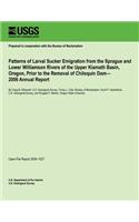 Patterns of Larval Sucker Emigration from the Sprague and Lower Williamson Rivers of the Upper Klamath Basin, Oregon, Prior to the Removal of Chiloquin Dam? 2006 Annual Report: (English)