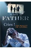 When A Father Cries!