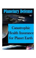 Catastrophic Health Insurance for Planet Earth