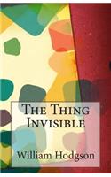 Thing Invisible