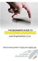 Beginners Guide to Fingerboarding- Tricks & Tips: Fingerboarding tricks tutorials and tips for beginners