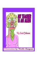 My Teacher Is An Alien!
