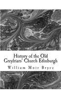 History of the Old Greyfriars' Church Edinburgh