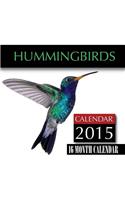 Hummingbirds Calendar 2015: 16 Month Calendar