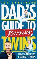 Dad's Guide to Raising Twins: How to Thrive as a Father of Twins(English)