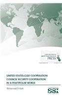 United States-Gulf Cooperation Council Security Coopeeration in a Multipolar World