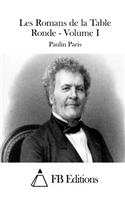 Les Romans de la Table Ronde - Volume I: (French)