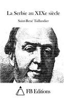 La Serbie au XIXe siècle: (French)
