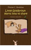 Little Goldbrown learns how to share