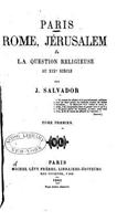 Paris, Rome, Jérusalem, ou, La question religieuse au XIXe siècle