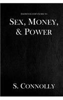 Sex, Money, & Power