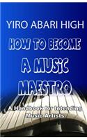 How to Become a Music Maestro