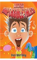 More Impossible Tales