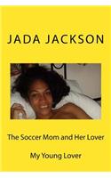 The Soccer Mom and Her Lover: My Young Lover