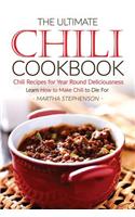 The Ultimate Chili Cookbook - Chili Recipes for Year Round Deliciousness