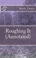 Roughing It (Annotated)
