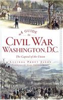 Guide to Civil War Washington, D.C.