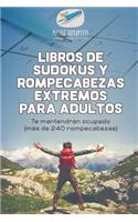 Libros de sudokus y rompecabezas extremos para adultos Te mantendrán ocupado (más de 240 rompecabezas)