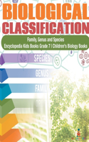 Biological Classification Family, Genus and Species Encyclopedia Kids Books Grade 7 Children's Biology Books