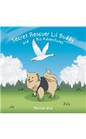 Secret Rescuer Lil Buddy and His Adventures