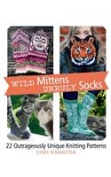 Wild Mittens and Unruly Socks