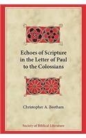 Echoes of Scripture in the Letter of Paul to the Colossians