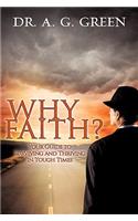 WHY FAITH? Your Guide to Surviving and Thriving in Tough Times