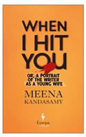 When I Hit You: Or, a Portrait of the Writer as a Young Wife