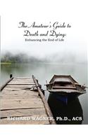 Amateur's Guide to Death and Dying