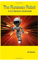 Runaway Robot: A DJ Benson Adventure