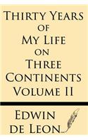 Thirty Years of My Life on Three Continents (Vol 2)