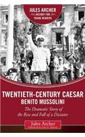 Twentieth-Century Caesar: Benito Mussolini