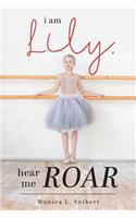 I Am Lily, Hear Me Roar