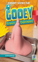 Gooey Science Experiments: (Sensory Science Fun!)