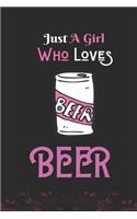 Just A Girl Who Loves Beer: Best Gift for Beer Lovers Girl, 6x9 inch 100 Pages, Birthday Gift / Journal / Notebook / Diary