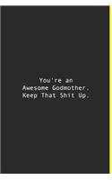 You're an Awesome Godmother. Keep That Shit Up.