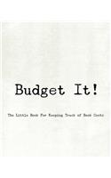 Budget It! The Little Book For Keeping Track of Book Costs