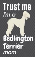 Trust me, I'm a Bedlington Terrier mom