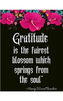 Gratitude is the fairest blossom which springs from the soul