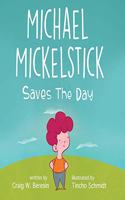 Michael Mickelstick Saves The Day