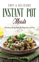 Easy and Delicious Instant Pot Meals