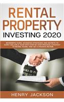 Rental Property Investing 2020: Beginner's Guide. Advanced Strategies and Secrets to Earn 1 Million a Year with Step by Step process, Strategy to Retire Young and Get a Passive Inc