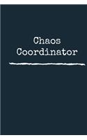 Chaos Coordinator A beautiful: Lined Notebook / Journal Gift, gag for coworkers and colleagues, 120 Pages, 6 x 9 inches, Personal Diary, Personalized Journal, Customized Journal, 