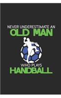 Never Underestimate An Old Man Who Plays Handball