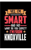 Yes, I'm Smart And Hot What Do You Except I'm From Knoxville