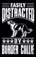Easily Distracted By Border Collie: Notebook Gifts For Dog Lovers, Border Collie Journal Notebook Best Gifts For Who Love Border Collie Dog Notebook Blank Lined Ruled Journal 6"x9" 100