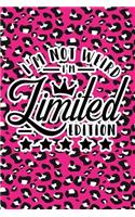 I'm Not Weird I'm Limited Edition