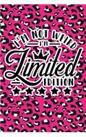 I'm Not Weird I'm Limited Edition