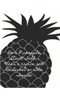 Be a Pineapple: Stand Tall, Wear a Crown and Be Sweet On The Inside: Daily Gratitude Journal (110 Pages, 8,5" x 11")